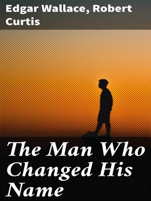 cover image of The Man Who Changed His Name